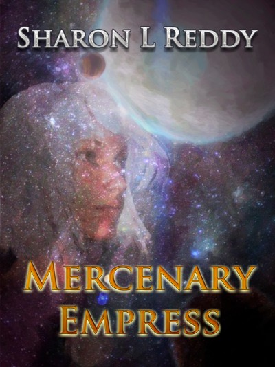 Smashwords – Mercenary Empress – a book by Sharon L Reddy