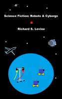 Cover for 'Science Fiction: Robots & Cyborgs'