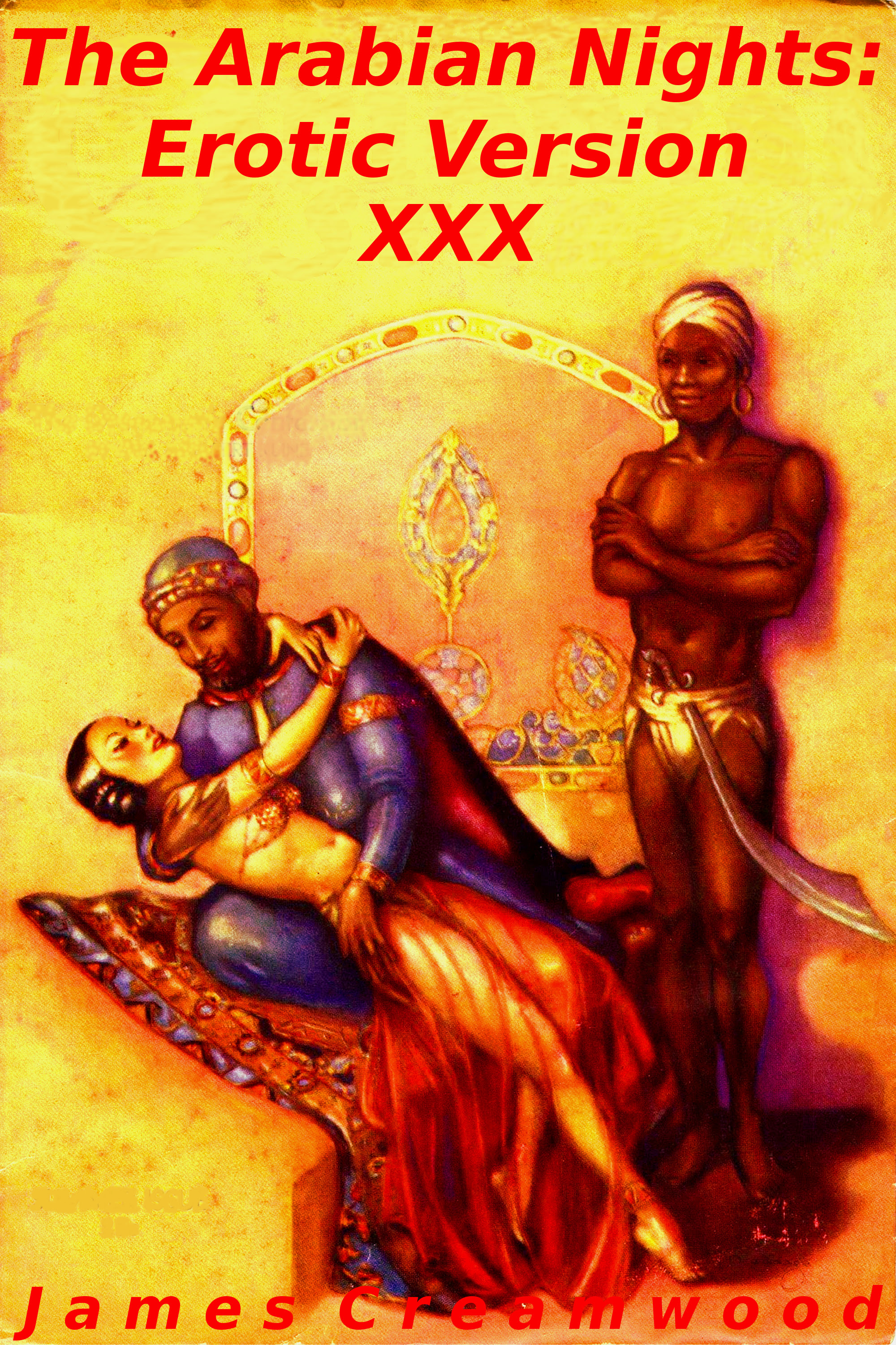 Arabian Sex Art - The Arabian Nights: Erotic Version XXX, an Ebook by James Creamwood