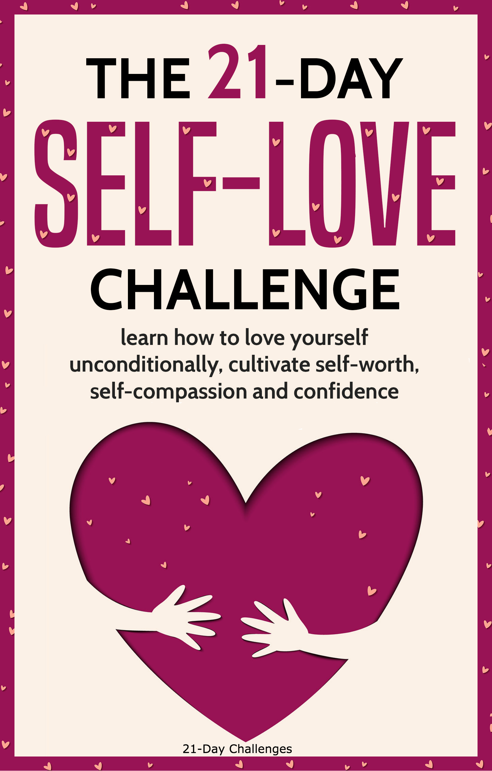 Smashwords - Self-Love: The 21-Day Self-Love Challenge ...