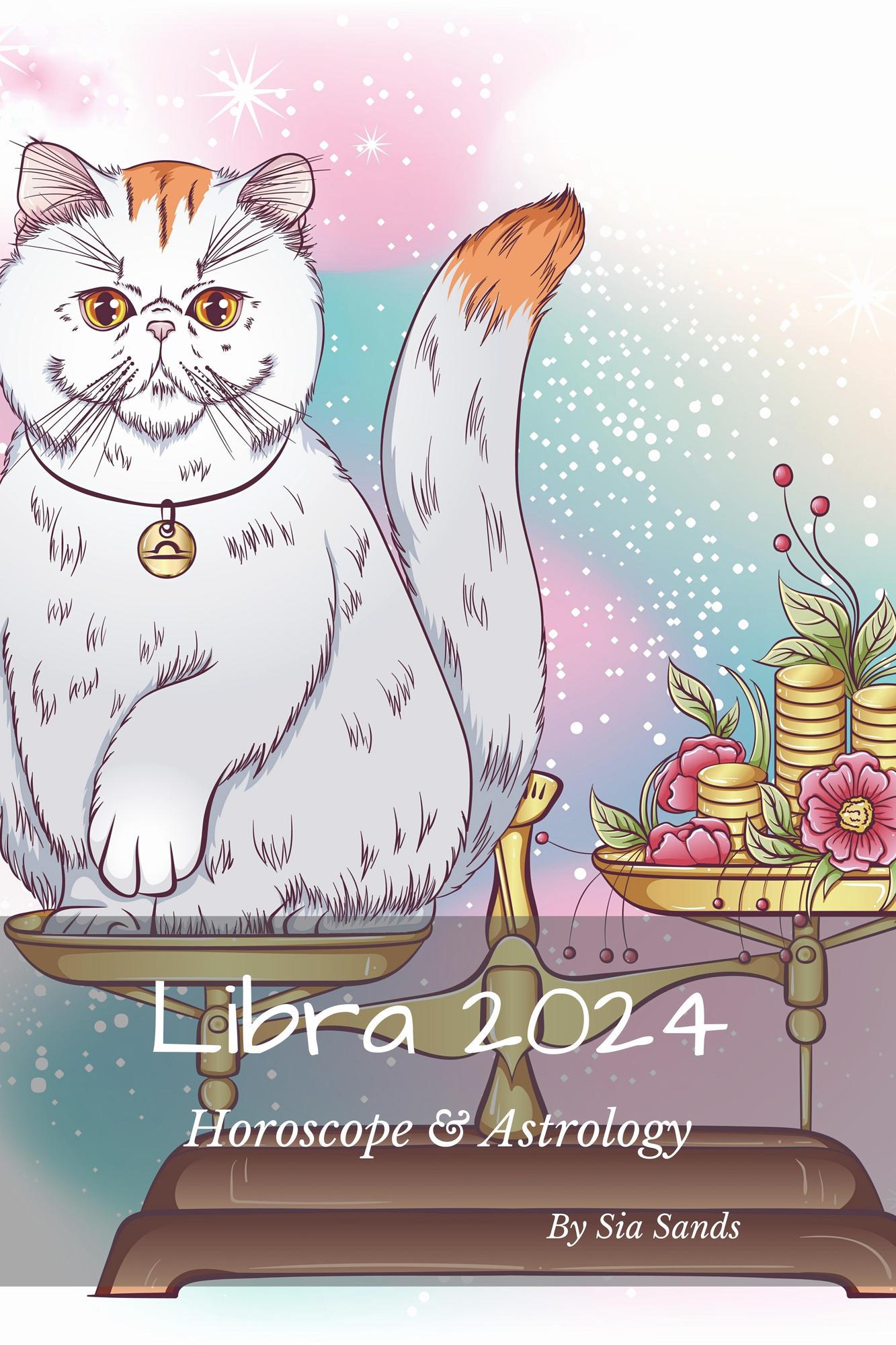 Smashwords Libra 2024 Horoscope & Astrology a book by Sia Sands