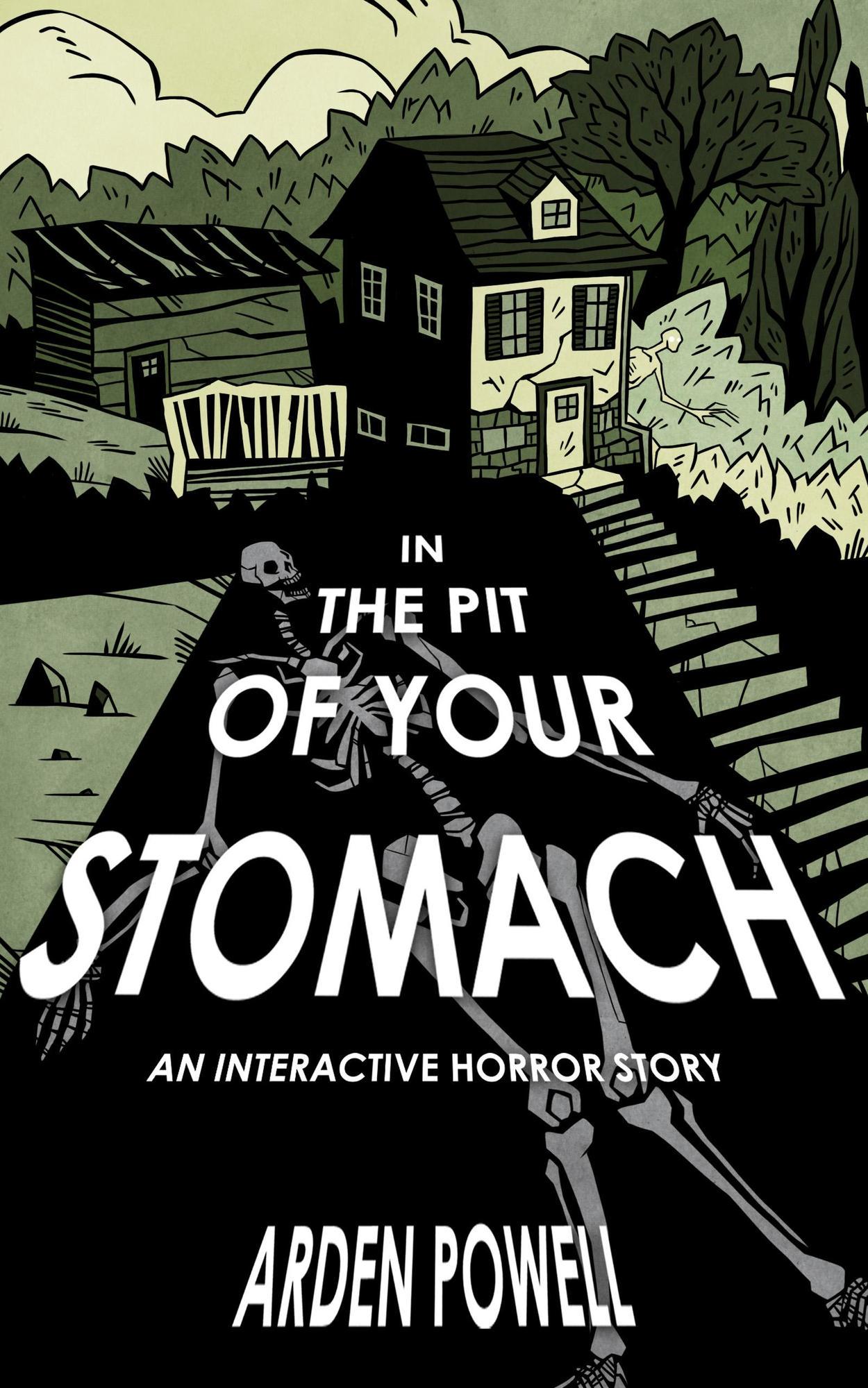 Cover for In the Pit of Your Stomach. Illustrated. A decrepit house is seen in the distance, with a strange cryptid sneaking around the side near the woods. The road leading to the house has a skeleton painted on it.