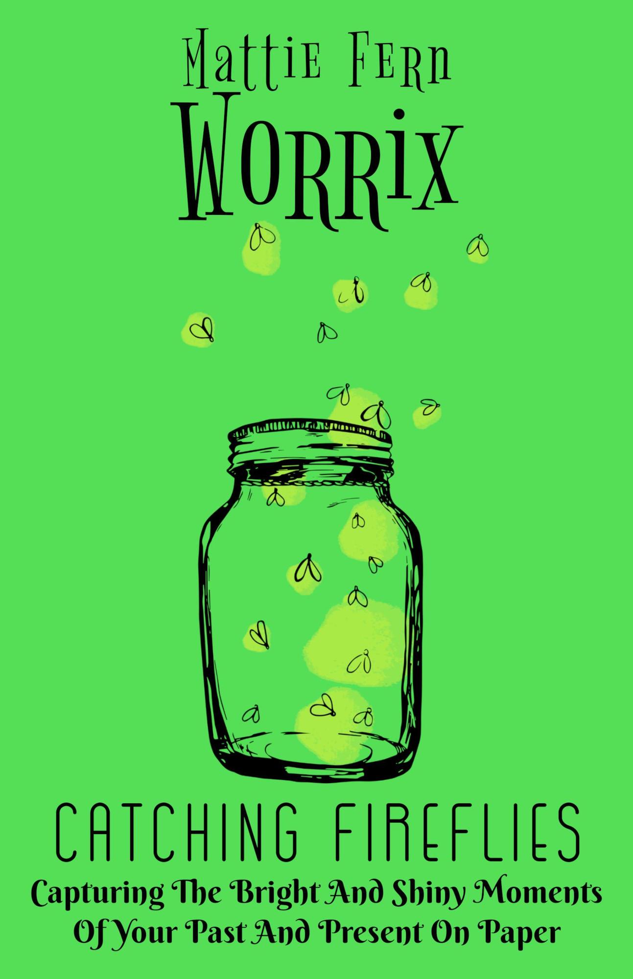 Smashwords catching fireflies a book by mattie fern worrix