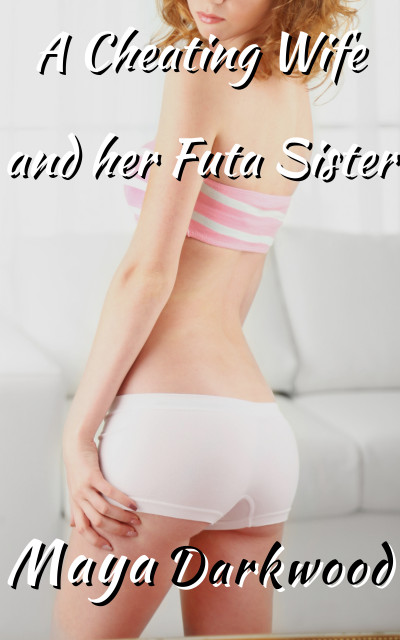 Smashwords – A Cheating Wife and her Futa Sister pic image
