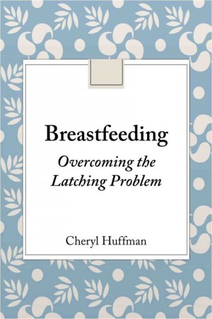 Overcoming breastfeeding problems Information