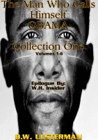 Cover for 'The Man Who Calls Himself Obama: Collection One: Volumes 1-6'