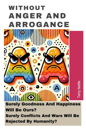Smashwords – Without Anger And Arrogance: Surely Goodness And Happiness ...