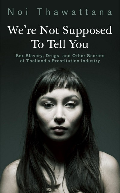 Smashwords Were Not Supposed To Tell You Sex Slavery Drugs And Other Secrets Of Thailands