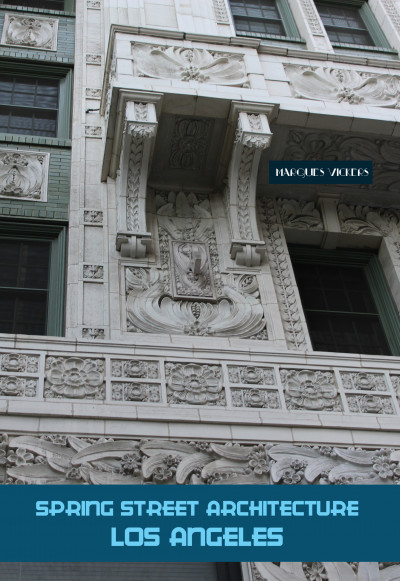 Smashwords – Spring Street Architecture Los Angeles – a book by Marques ...