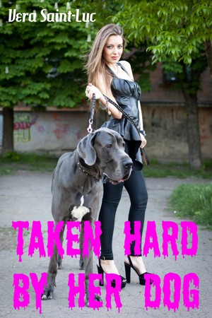 Taken Hard By Her Dog Taboo Bestiality Dog Sex Erotica 