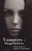 Vampires and Shapeshifters: Short stories by Debra Doyle and James D. Macdonald