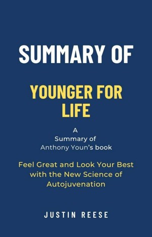 Younger for Life: Feel Great and Look Your Best with the New Science of Autojuvenation [eBook]