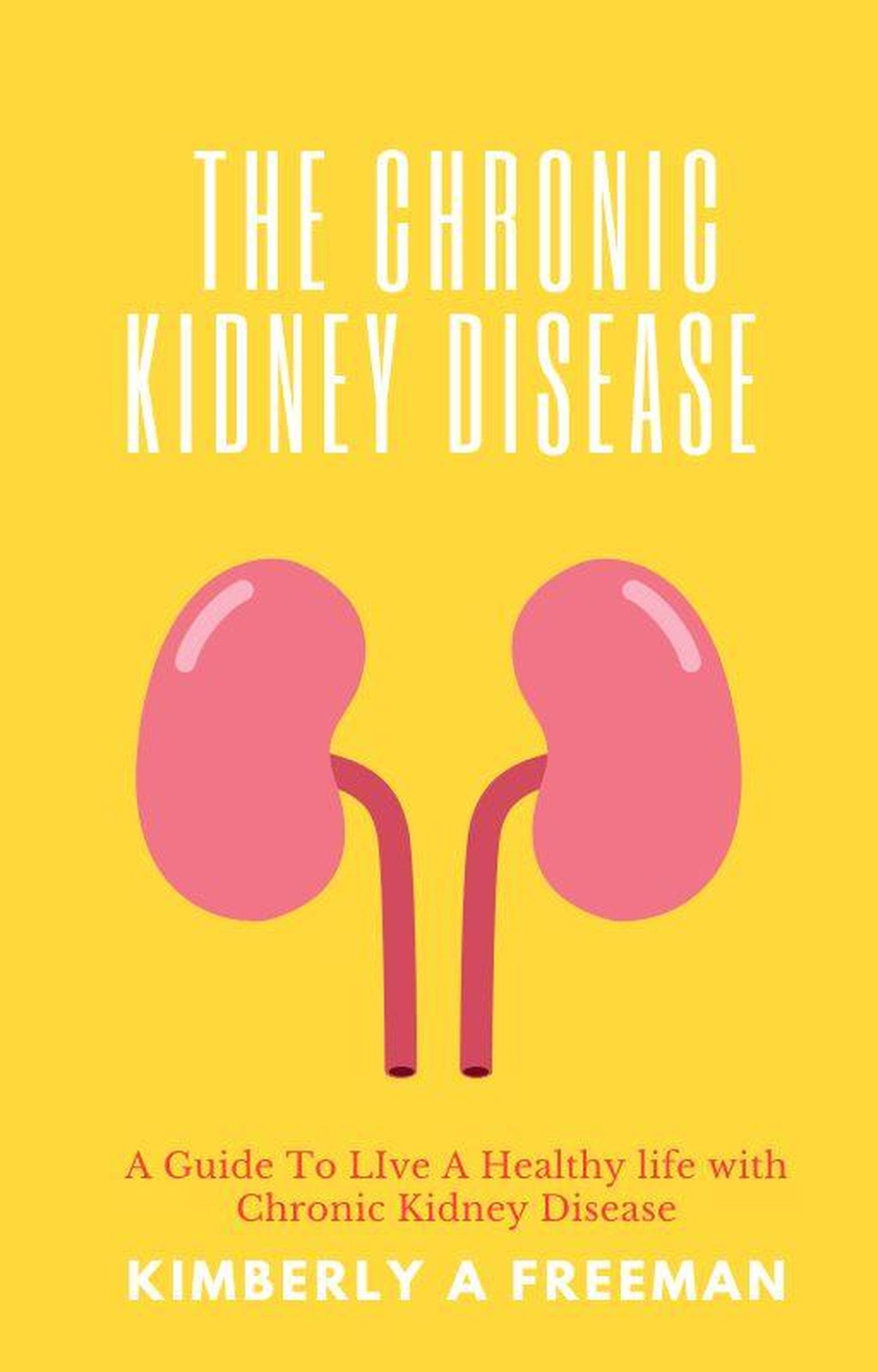 Smashwords – The Chronic Kidney Disease – a book by Kimberly A. Freeman