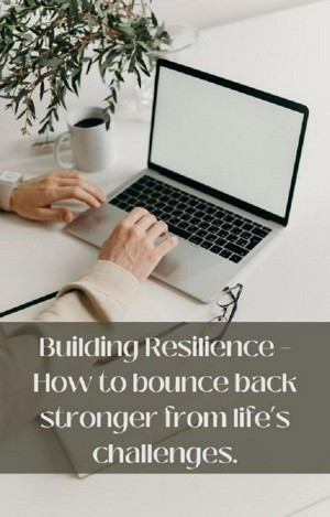 Smashwords – Building Resilience – How to bounce back stronger from ...