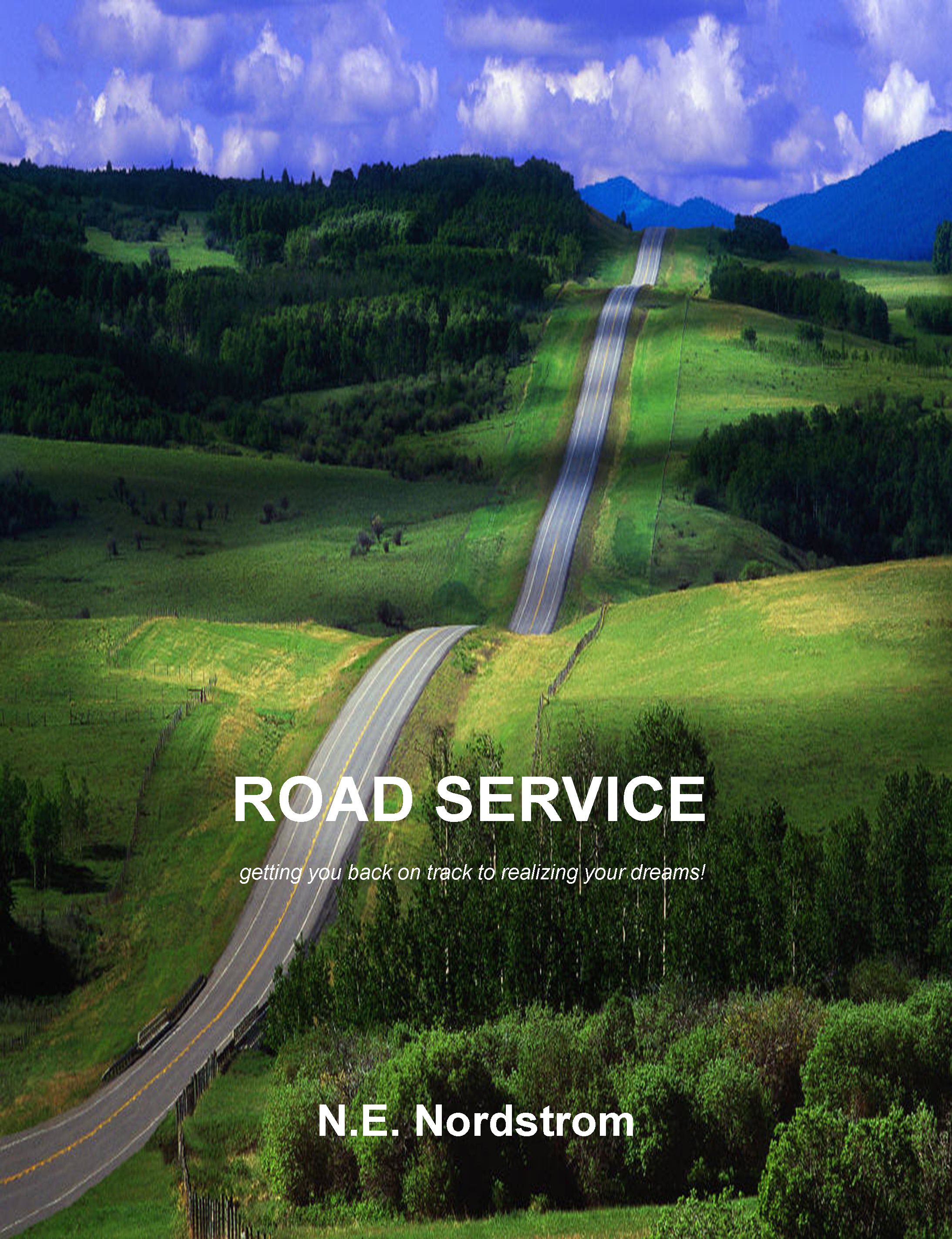 Smashwords Road Service Getting You Back On Track To Realizing Your Dreams A Book By N E Nordstrom