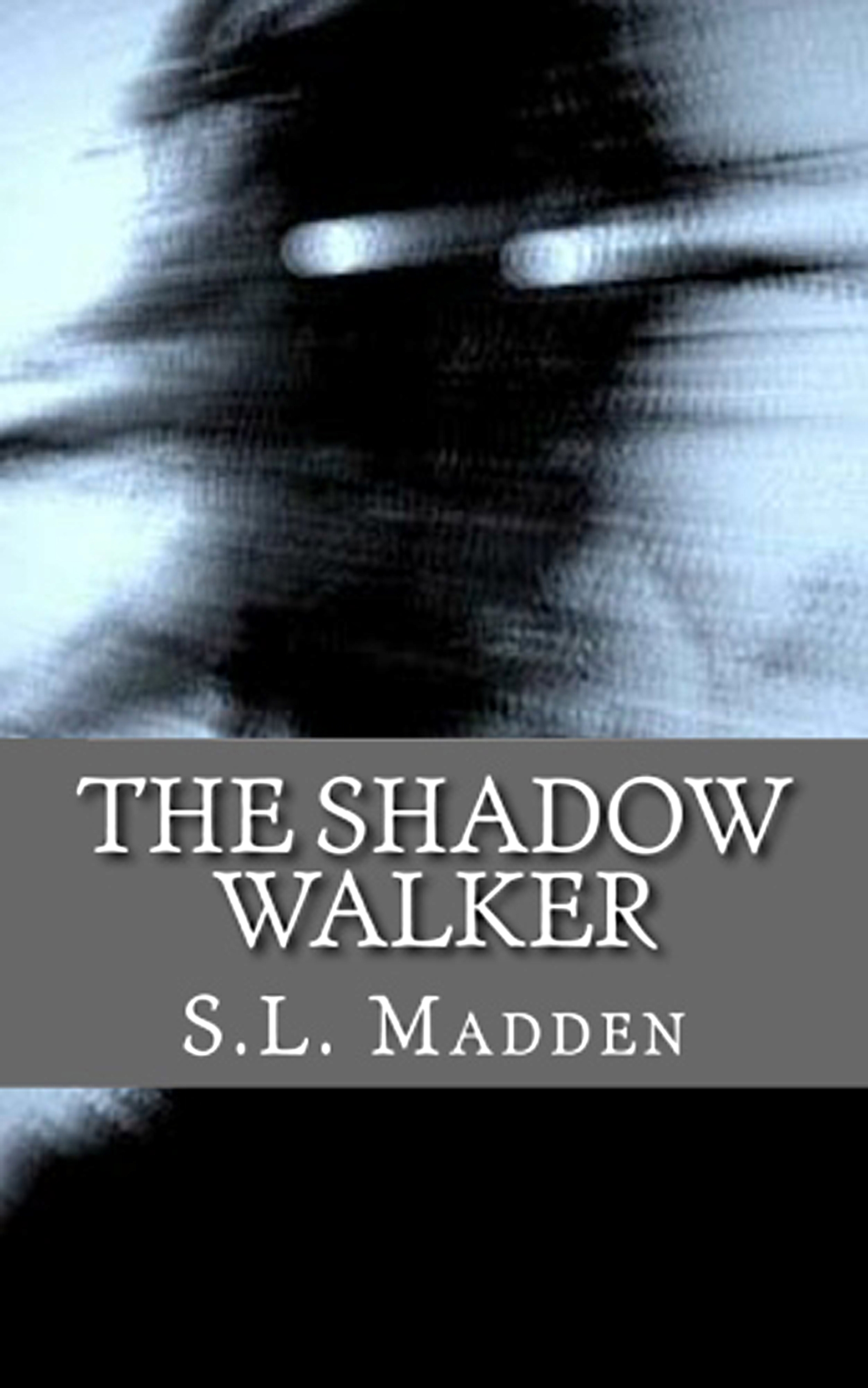 Smashwords The Shadow Walker A Book By S L Madden