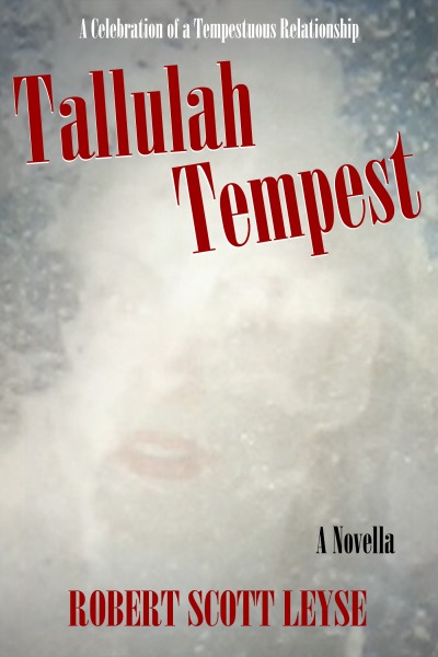 Smashwords – Tallulah Tempest: A Novella – a book by Robert Scott Leyse