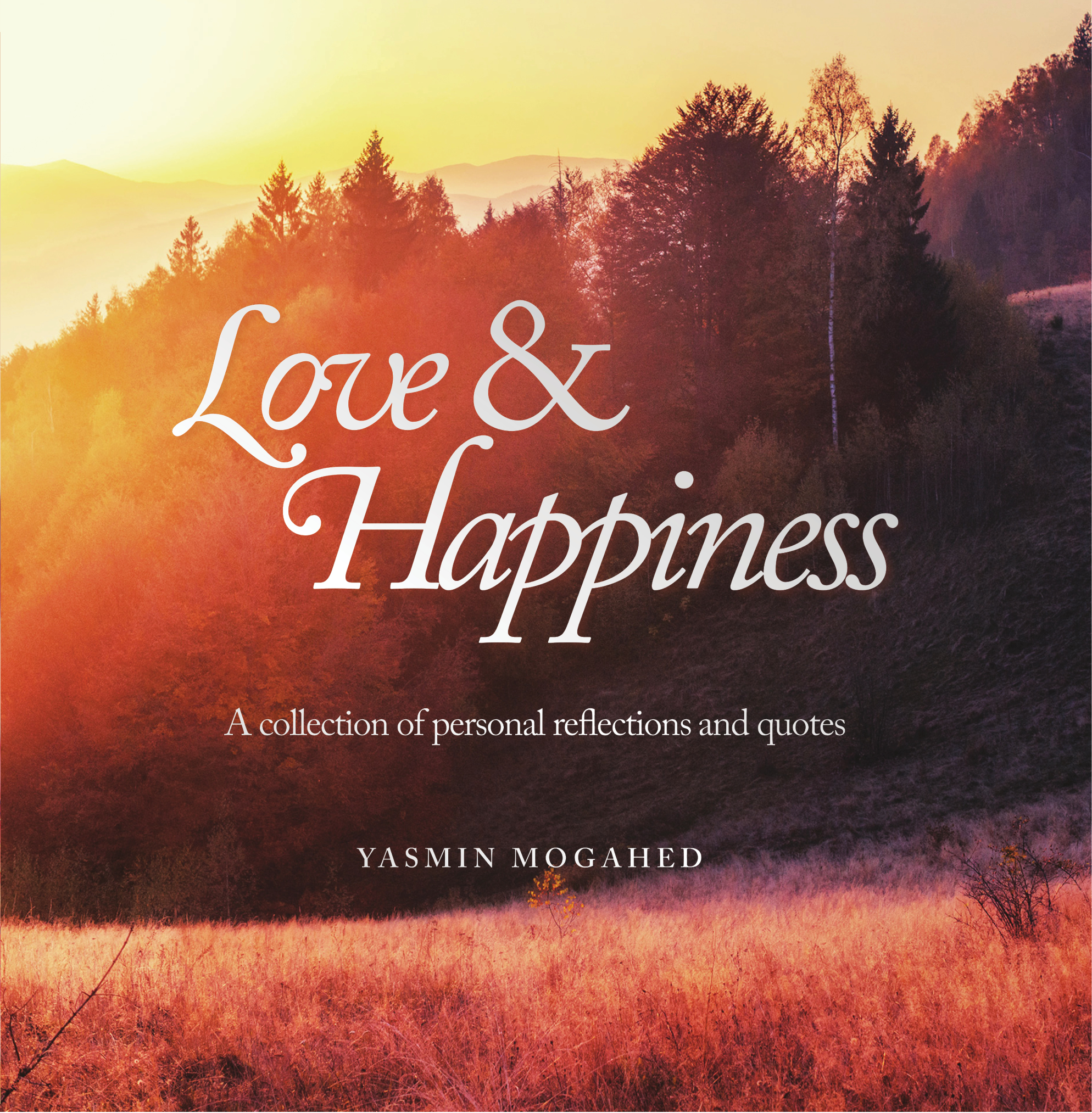 Love & Happiness A Collection of Personal Reflections and Quotes