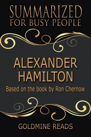 Hamilton by clearance ron chernow summary