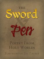 Cover for 'The Sword and Pen: The Poetry of Holy Worlds'