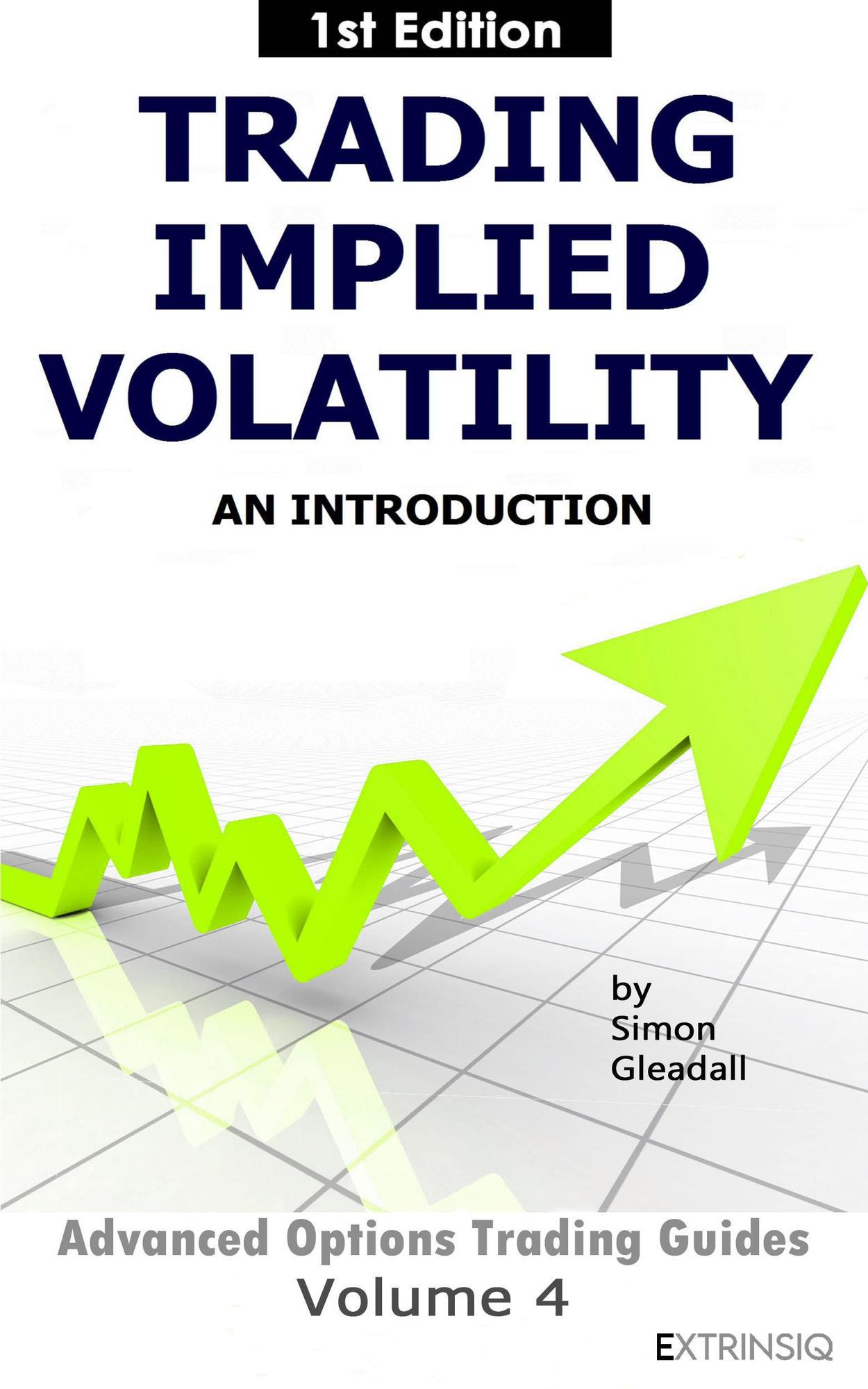 Smashwords – Trading Implied Volatility – a book by Simon Gleadall