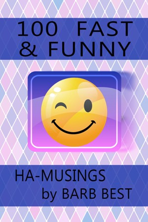 Smashwords – 100 Fast & Funny – a book by Barb Best