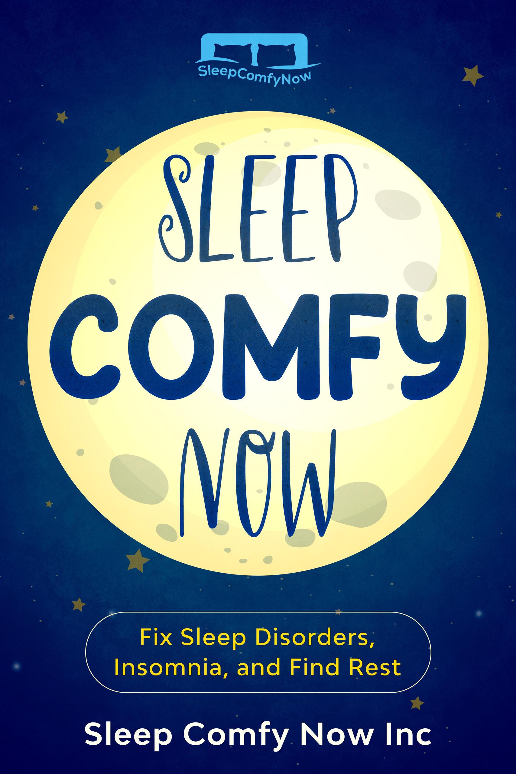 Smashwords Sleep Comfy Now Fix Sleep Disorders, Insomnia, and Find
