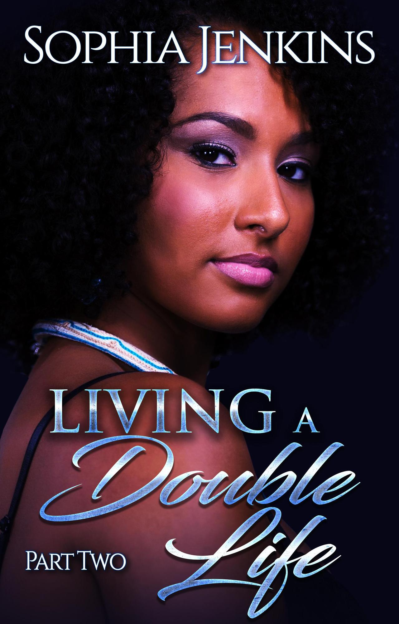 Smashwords – Living A Double Life 2 – A Book By Sophia Jenkins