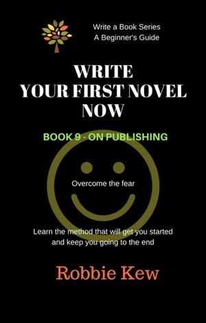 Smashwords – Write Your First Novel Now. Book 9 - On Publishing