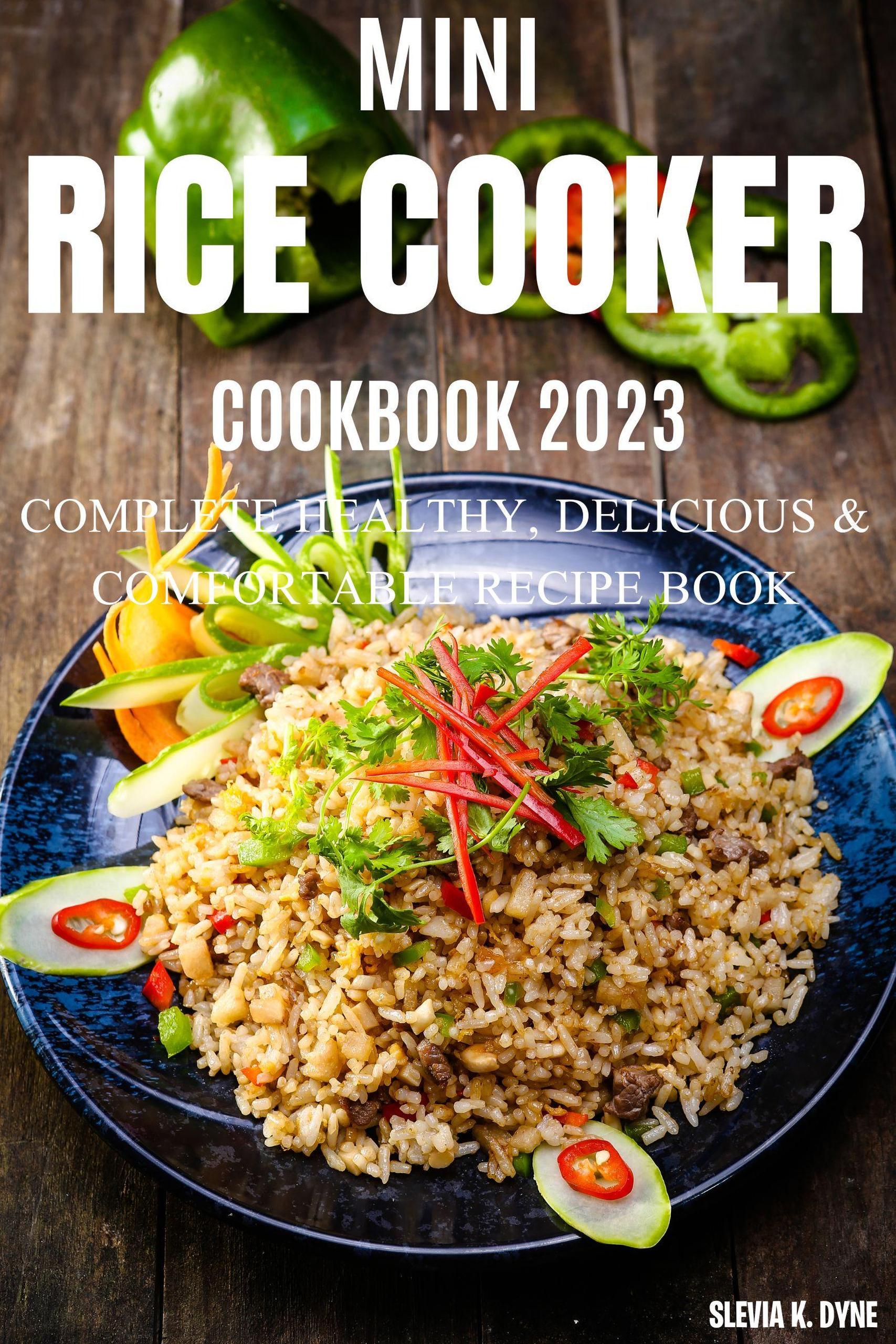 Smashwords Mini Rice Cooker Cookbook 2023 a book by SLEVIA K. DYNE