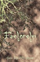 Cover for 'faelorehn - book one of the otherworld trilogy'