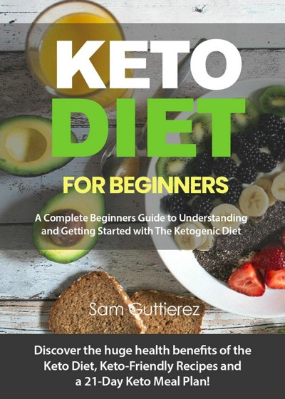 Smashwords Keto Diet For Beginners A Book By Sam Guttierez