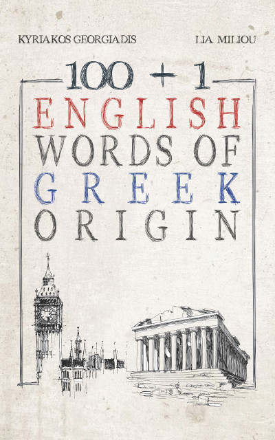 Smashwords – 100 + 1 English Words of Greek Origin – a book by Kyriakos ...