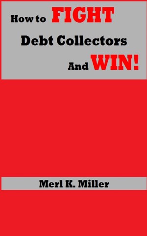 Smashwords How To Fight Debt Collectors And Win a book by Merl K