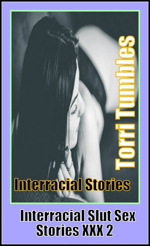 Interracial Slut Stories