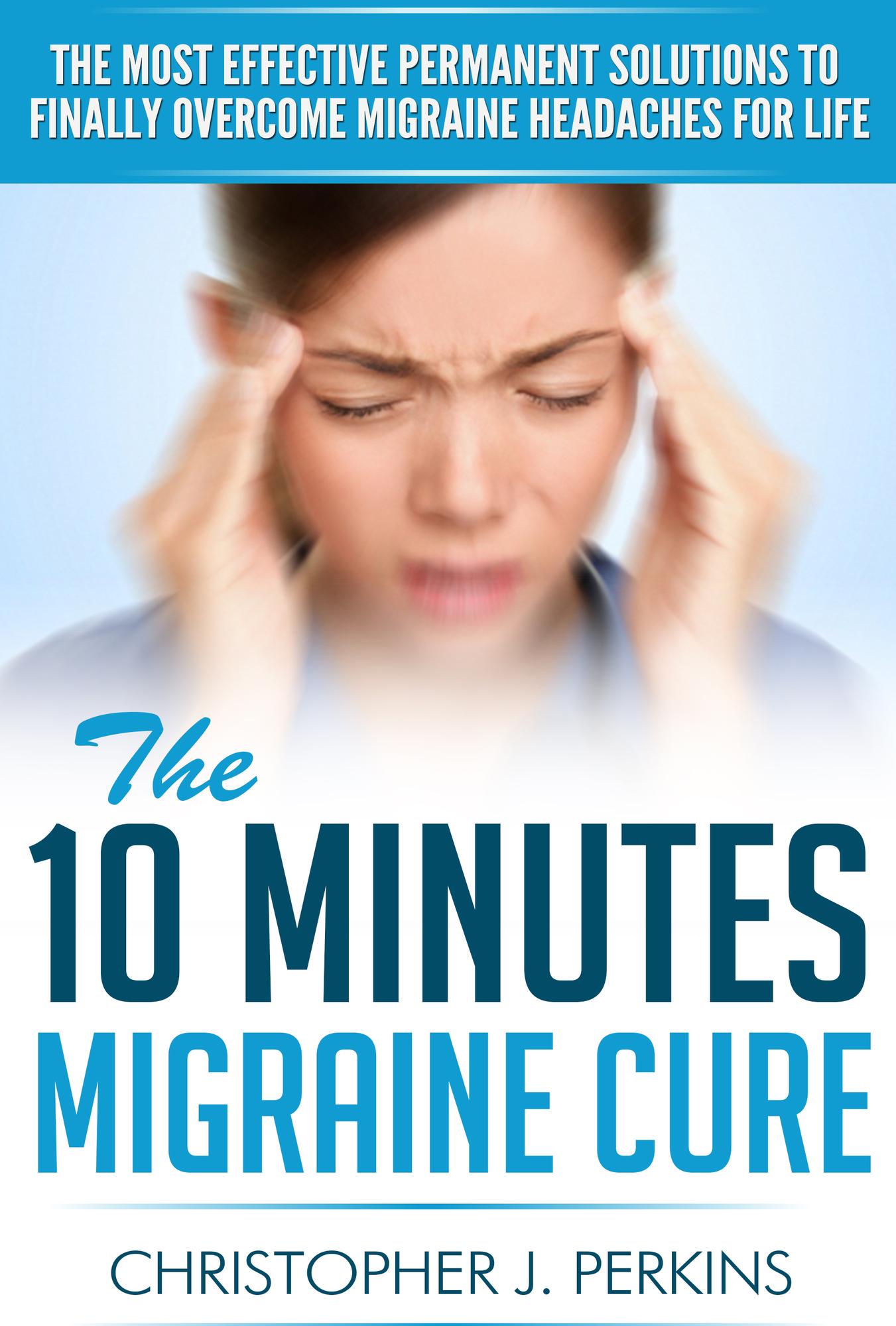 Smashwords The 10 Minutes Migraine Cure The Most Effective Permanent