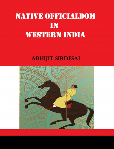 Smashwords Native Officialdom In Western India A Book By Abhijit Sirdesai 2826