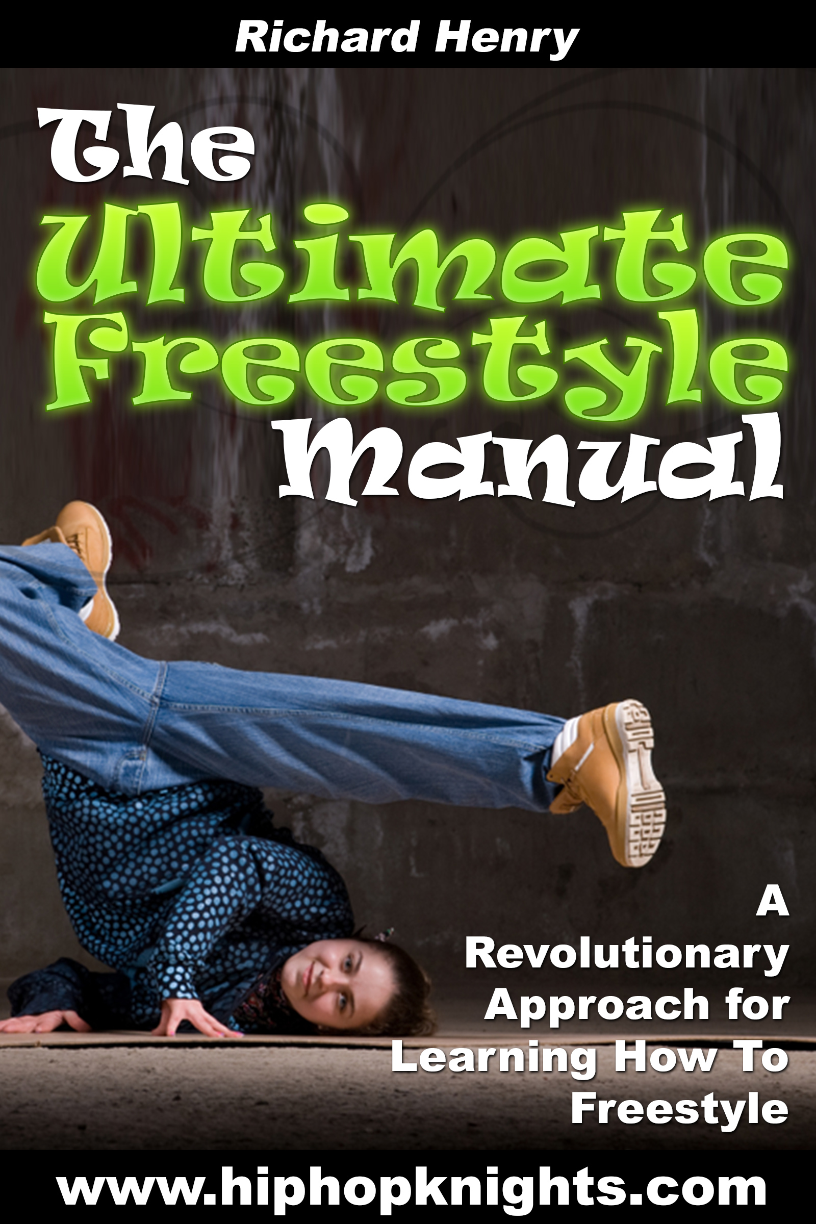 The Ultimate Freestyle Manual An Ebook By Richard Henry - 