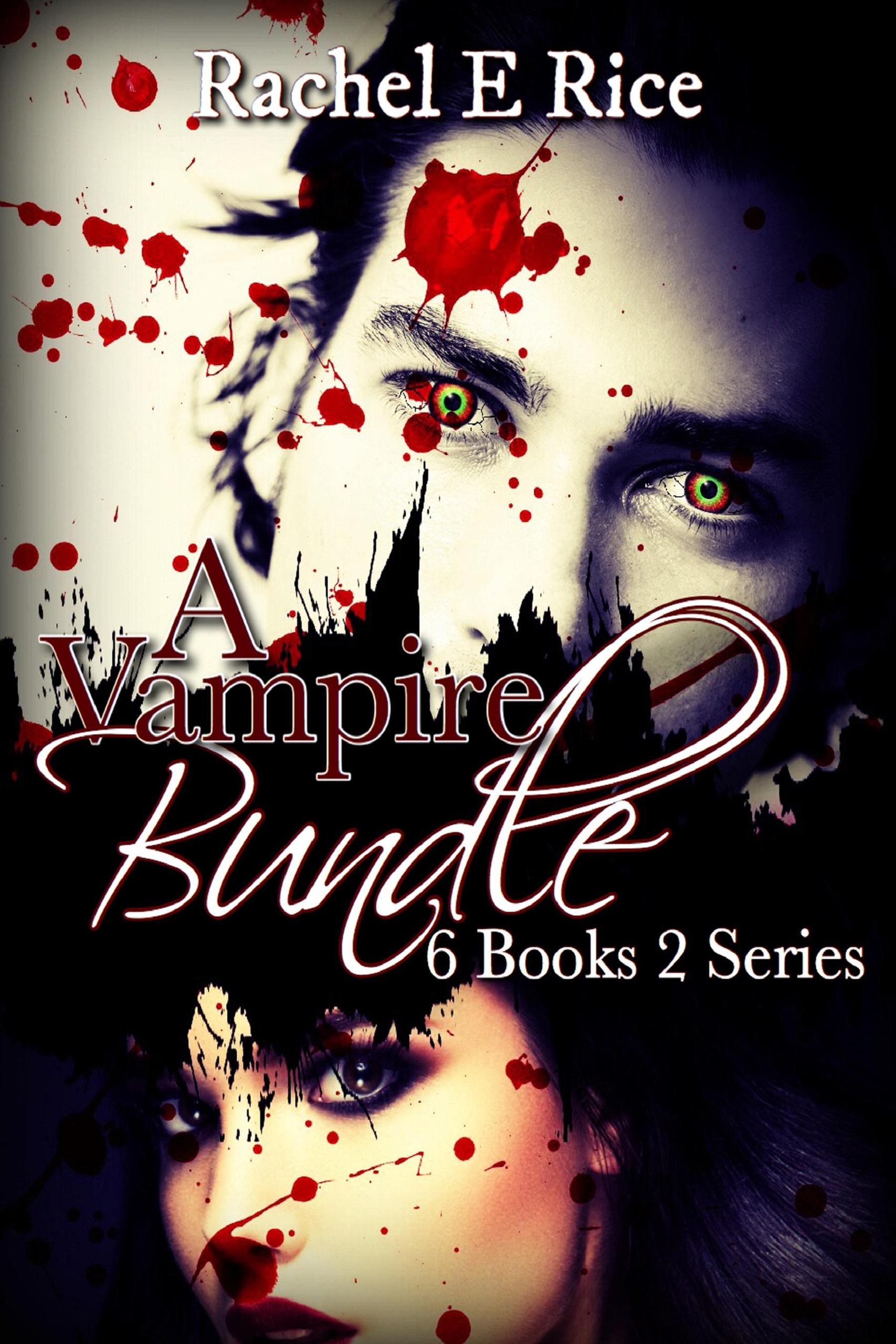 Smashwords A Vampire Bundle A Book By Rachel E Rice