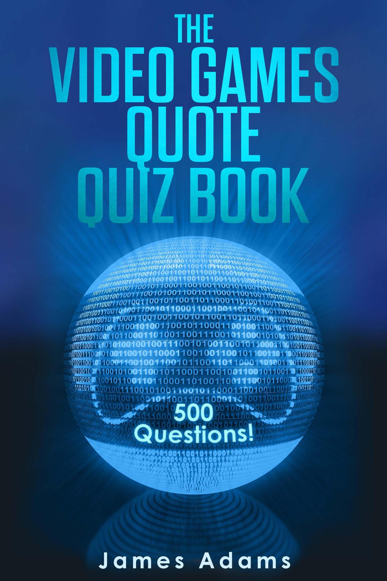Smashwords The Video Games Quote Quiz Book 500 Questions! a book