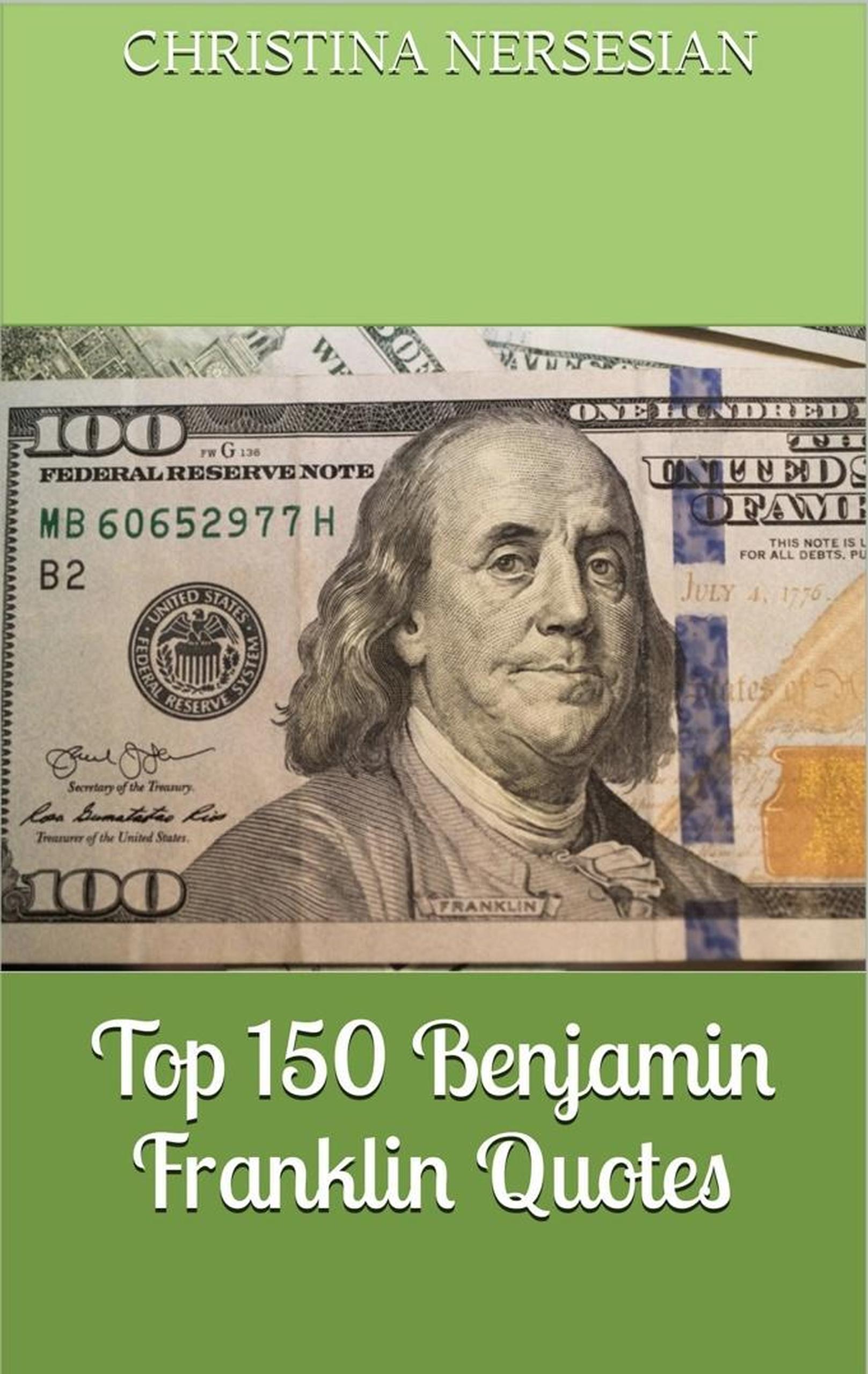 smashwords-top-150-benjamin-franklin-quotes-a-book-by-christina