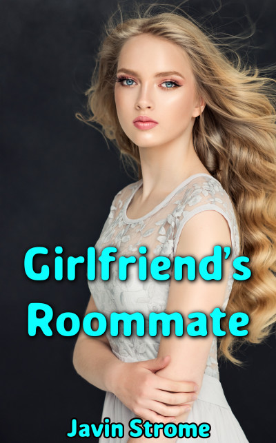 Smashwords Girlfriends Roommate A Book By Javin Strome 