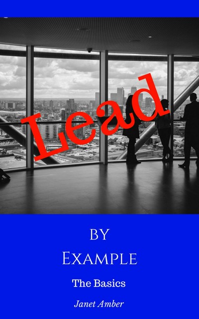 Smashwords – Lead by Example: The Basics – a book by Janet Amber