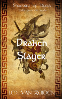 Shadows of Illyria: Tales from the Realm, Draken Slayer