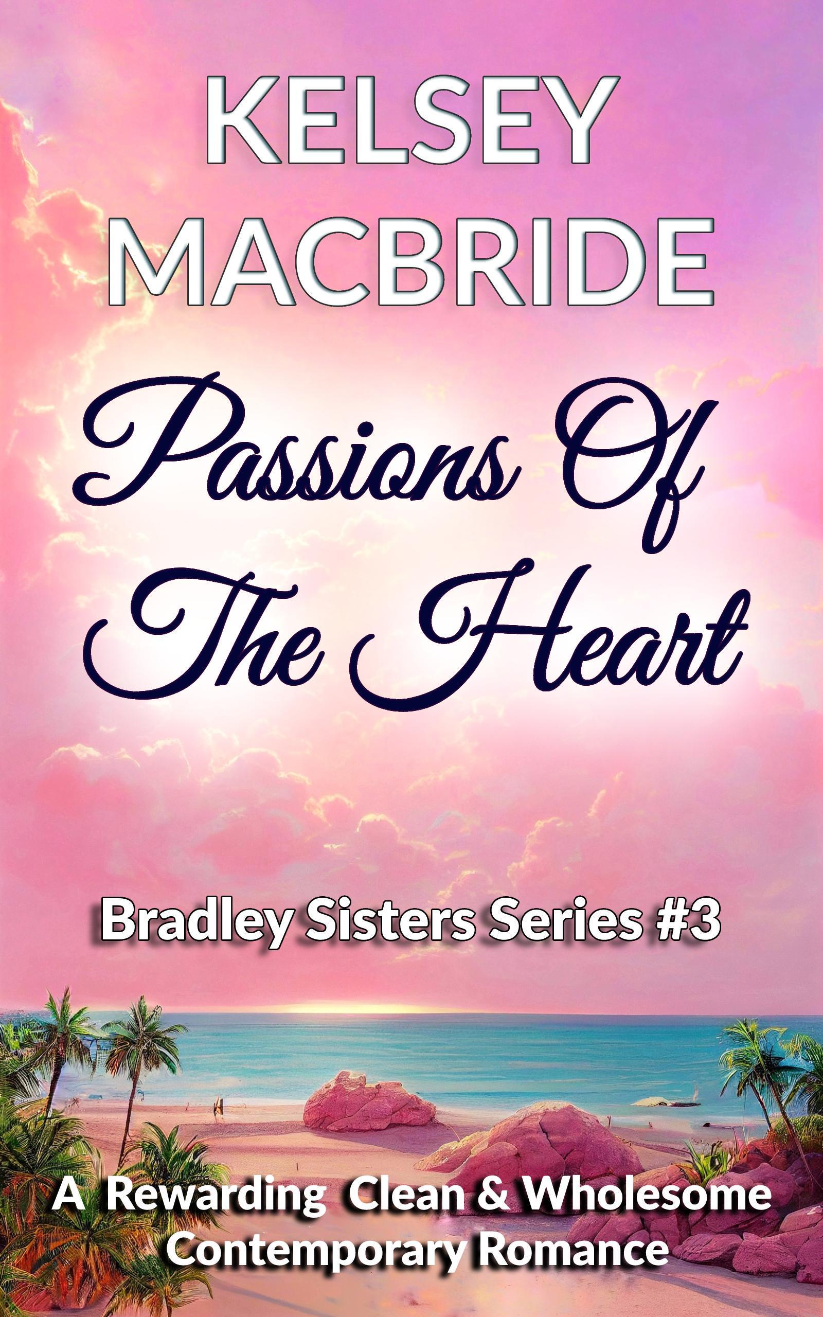 Smashwords Passions Of The Heart A Christian Clean And Wholesome Contemporary Romance A Book 