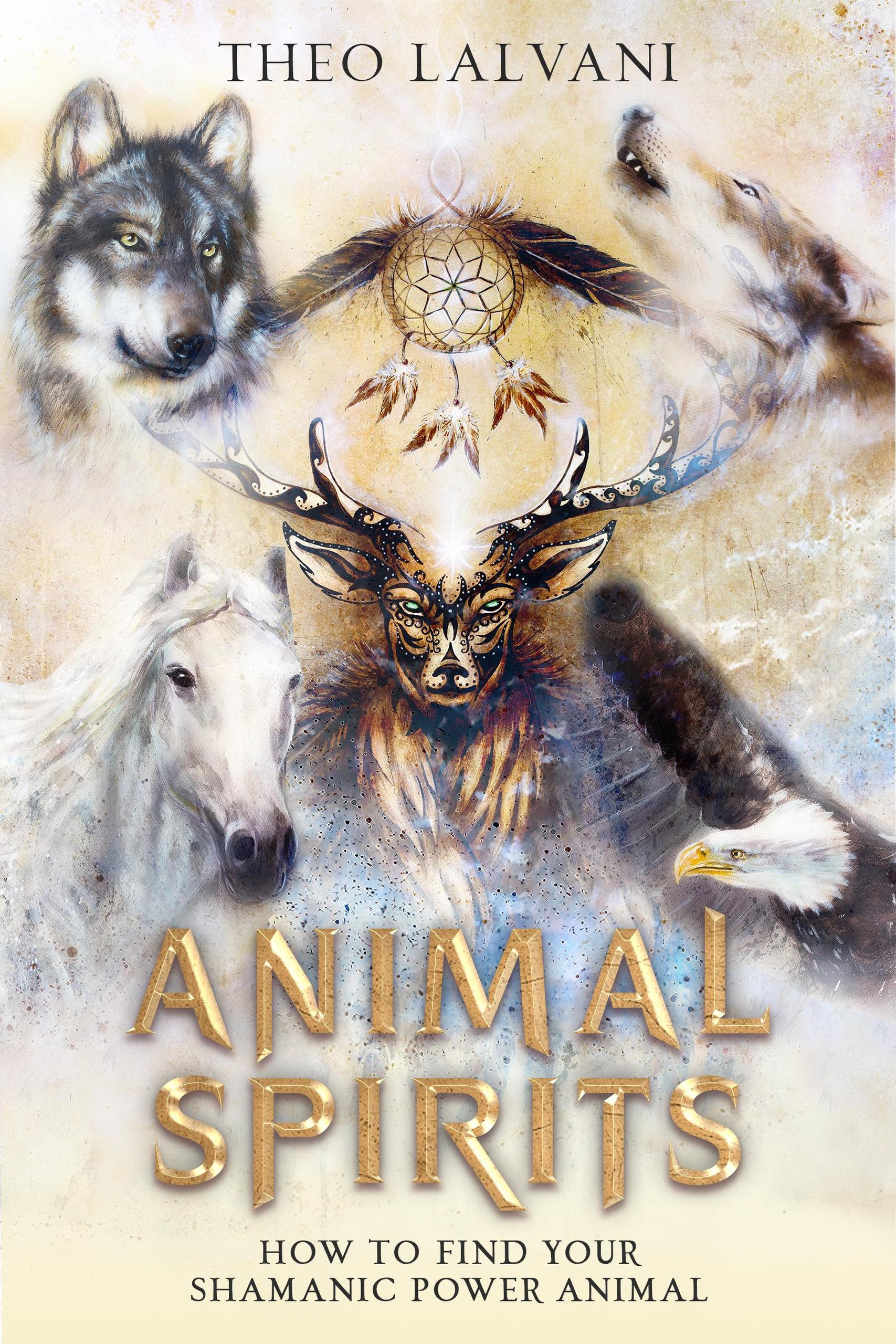 Smashwords – Animal Spirits: How to Find Your Shamanic Power Animal – a  book by Theo Lalvani