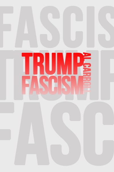 Smashwords – Trump Fascism: A Very Possible Future – A Book By Al Carroll