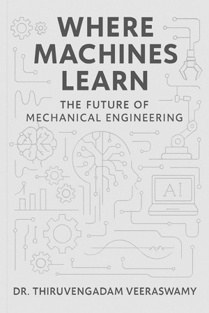 Smashwords – Where Machines Learn: The Future of Mechanical Engineering