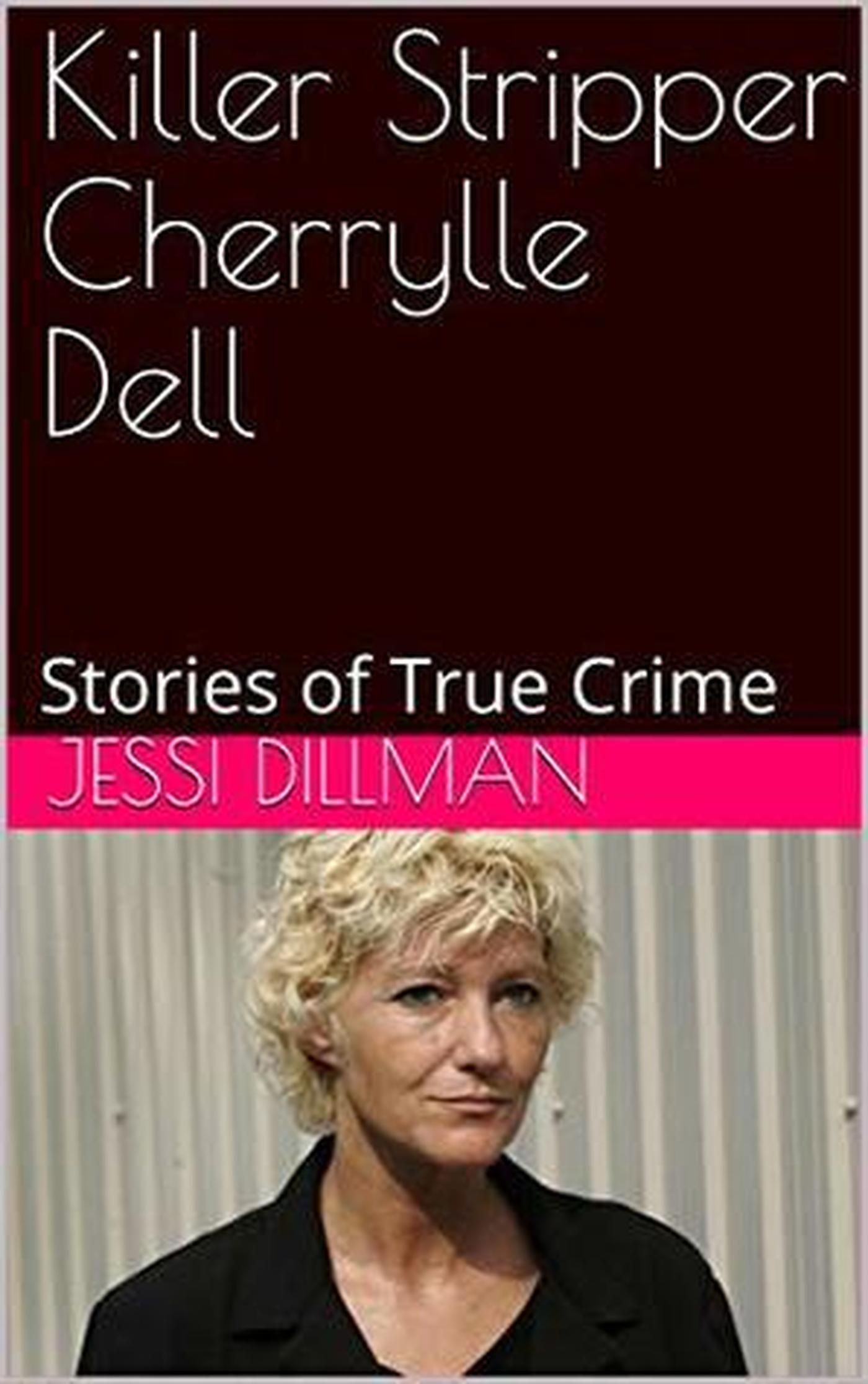 Smashwords Killer Stripper Cherrylle Dell Stories of True Crime a