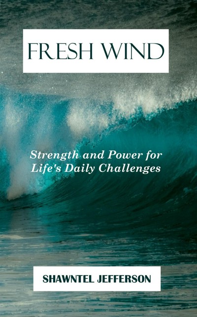 Smashwords – Fresh Wind: Strength And Power For Life's Daily Challenges ...